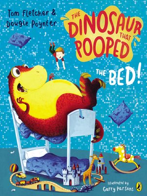 cover image of The Dinosaur That Pooped the Bed